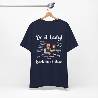 Do it lady! Chit, Trending Funny Saying T-Shirt for Men Women