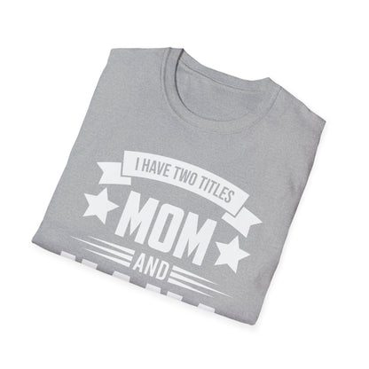 I Have Two Titles Mom and Nana Mothers Day Grandma T-Shirt for Women