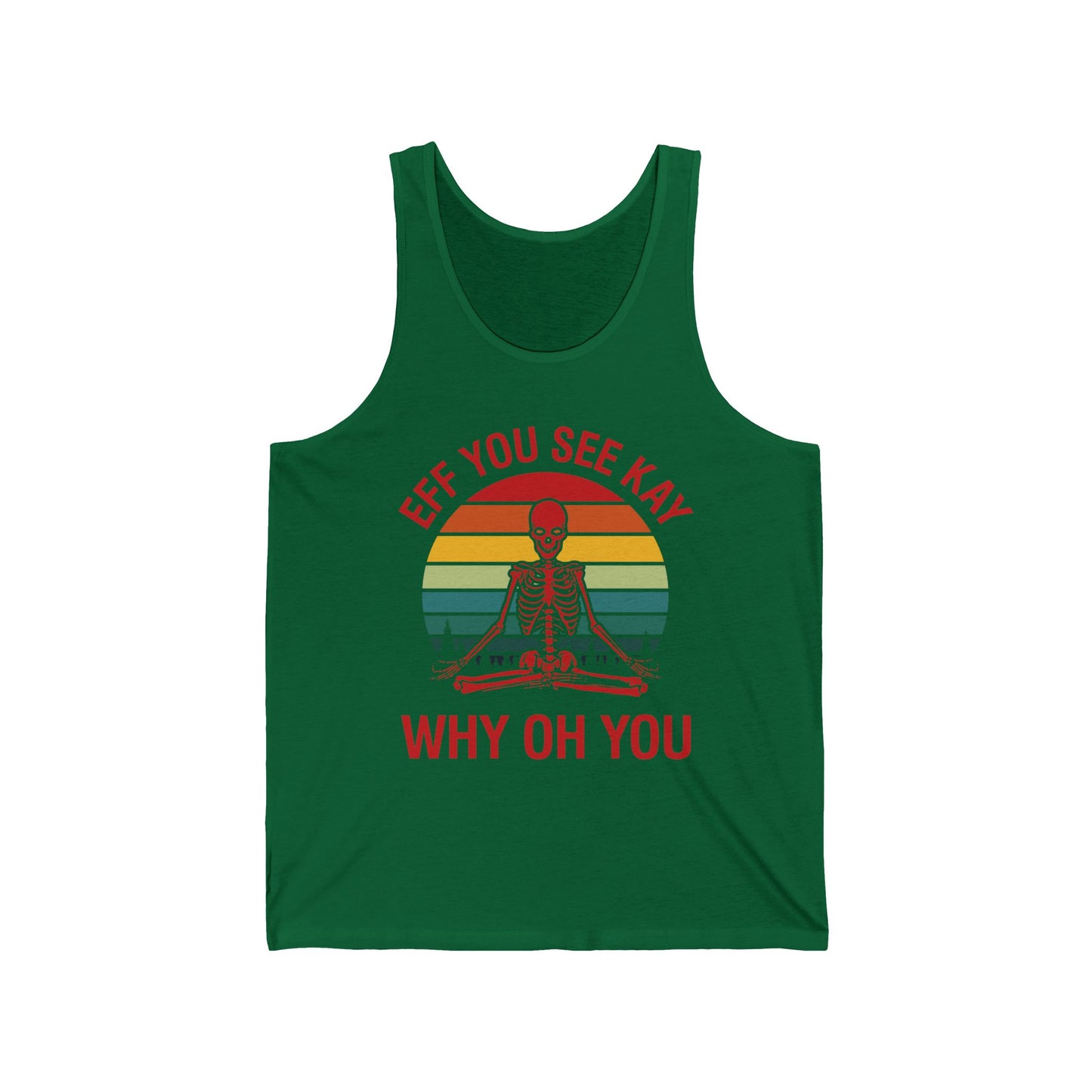 Funny Eff You See Kay Why Oh You Sarcastic Skeleton Retro Vintage Tank Top Men Women
