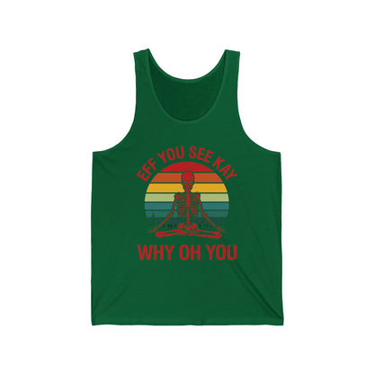 Funny Eff You See Kay Why Oh You Sarcastic Skeleton Retro Vintage Tank Top Men Women