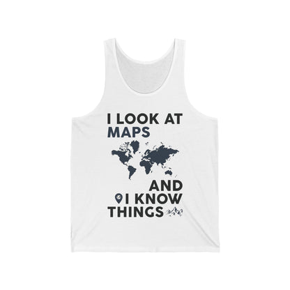 Funny I look At Maps and I Know Things Teacher Geographer Geography Tank Top For Men Women Tank Top