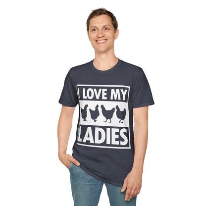 I Love My Ladies Farmer Chicken Owner Funny Chickens T-Shirt Men Women