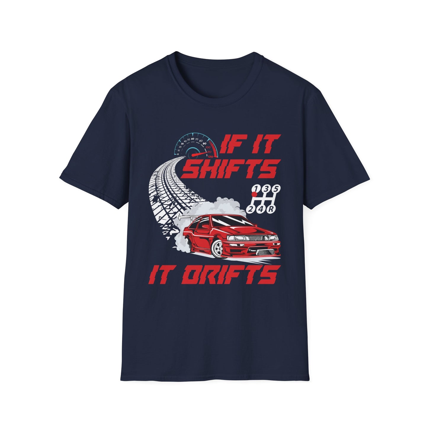 If It Shifts It Drifts Drift Cars Drifting Racing Racer Gift T-Shirt For Men Women T-Shirt