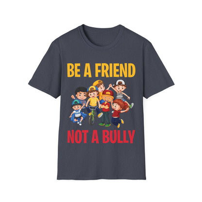 Anti Bullying Be A Friend Not A Bully Kindness Unity T-Shirt Kids Men Women