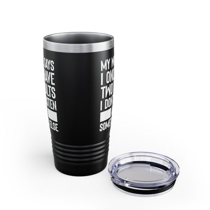 Mens My Wife Says I Only Have Two Faults Funny Wife Sarcastic Tumbler For Men Women