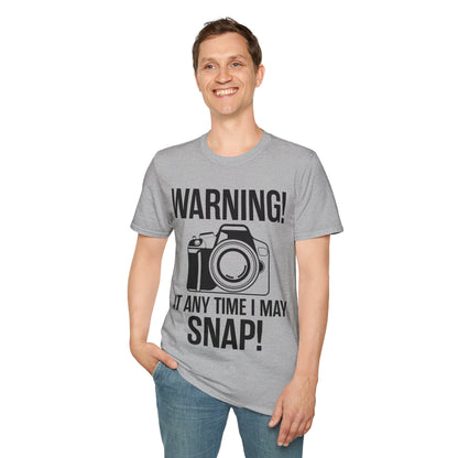 Warning At Any Time I May Snap Camera Photography Funny Photographer T-Shirt Men Women