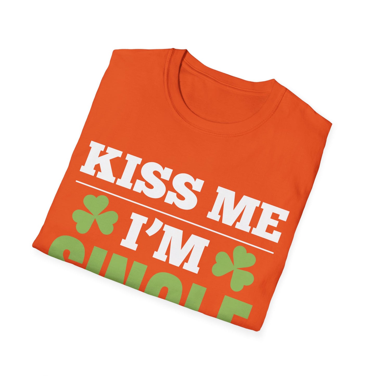 Kiss Me I'm Single T-Shirt St Patrick Day T-Shirt for Men Women