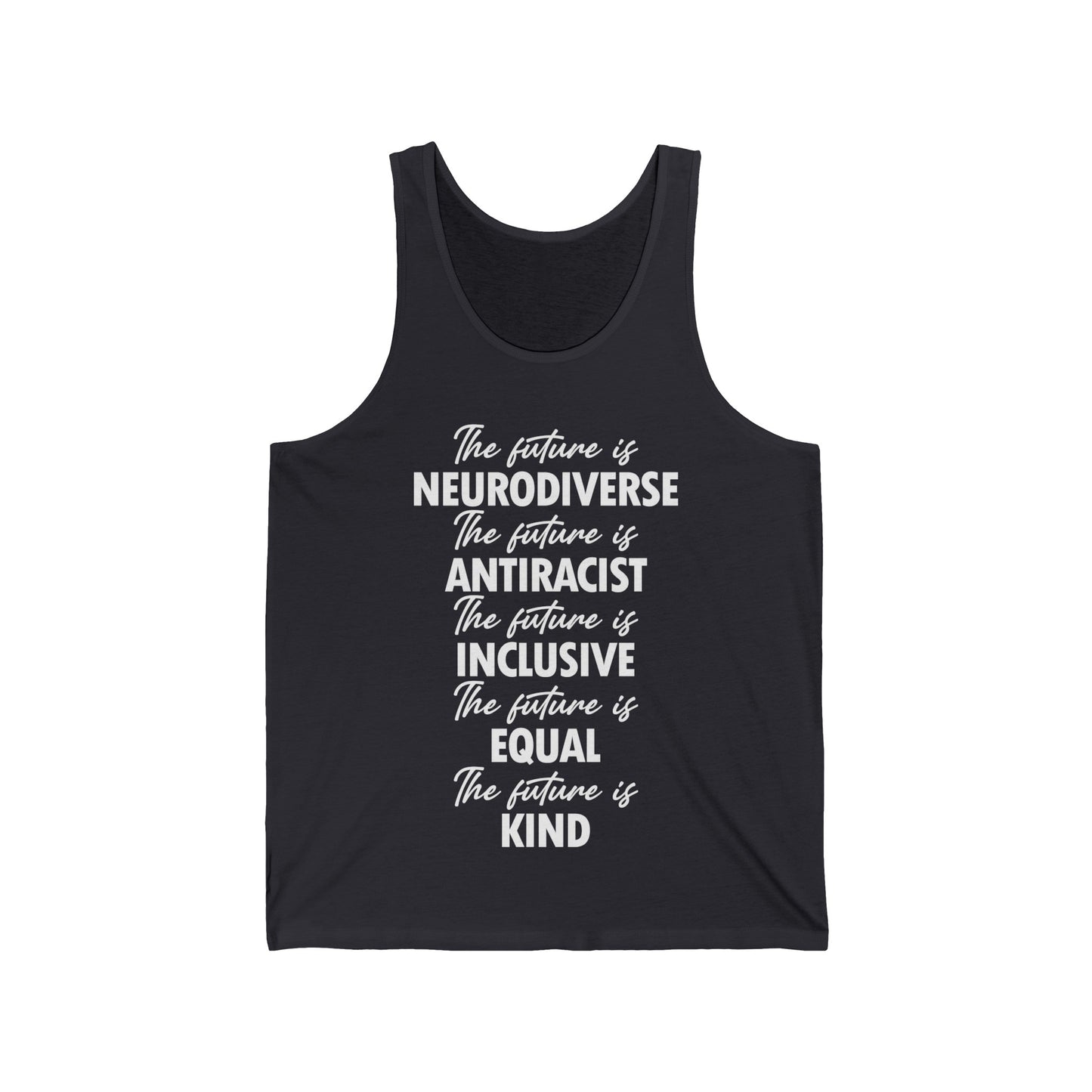 The Future is Inclusive Neurodiverse Anti-Racist LGBT Gay Rights Pride Tank Tops