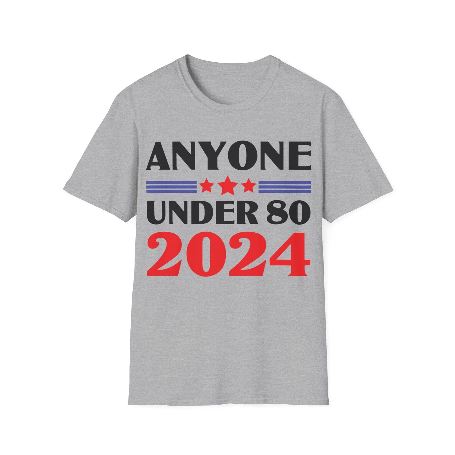 Funny Anyone Under 80 Presidental Election 2024 T-Shirt For Men Women T-Shirt