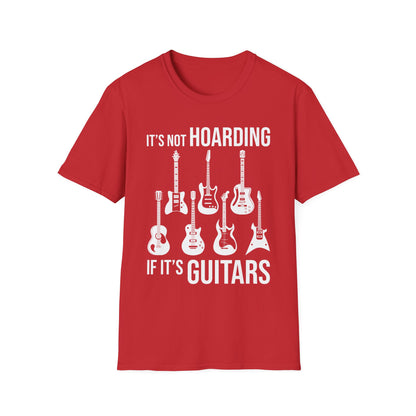 Its Not Hoarding If Its Guitars Guitarist Musicians Funny T-Shirt Men Women