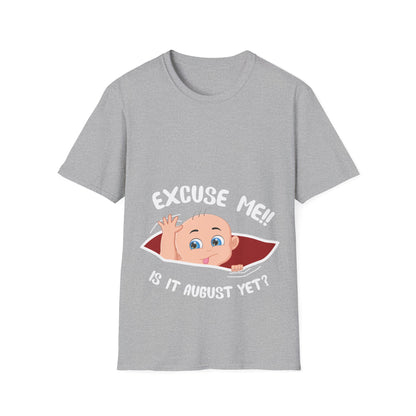 Personalized Month Womens Excuse Me Is It August Yet Cute Baby Girl Funny Pregnancy T-Shirt