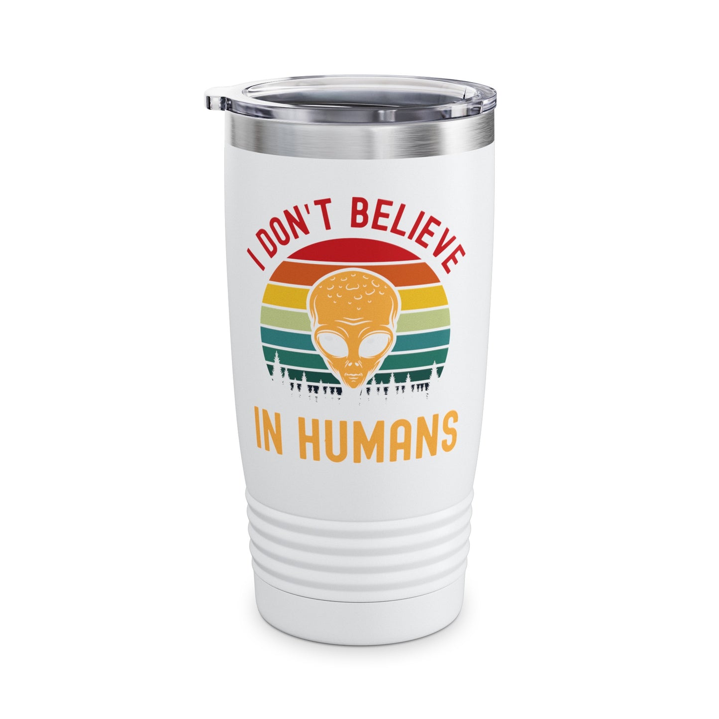 Funny I Dont Believe In Humans Alien Space UFO Lovers Tee Tumbler Men Women Travelers