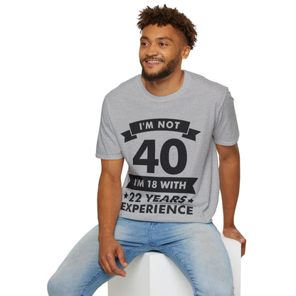 Funny I'm Not 40 Experience 40th Birthday Gift T-Shirt Men Women