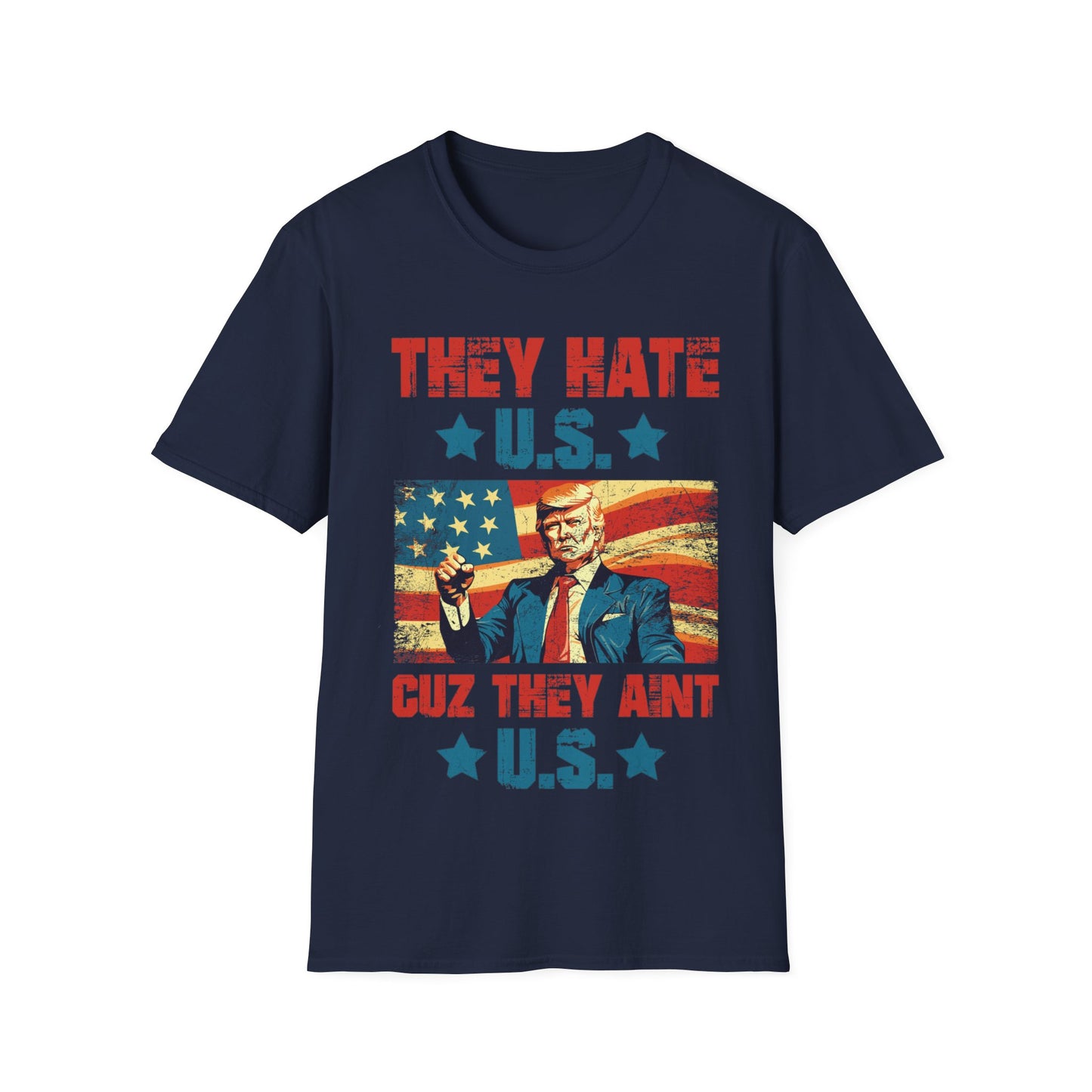 They Hate Us Cuz They Ain't Us Funny Trump 4th Of July 2024 T-Shirt For Men Women T-Shirt