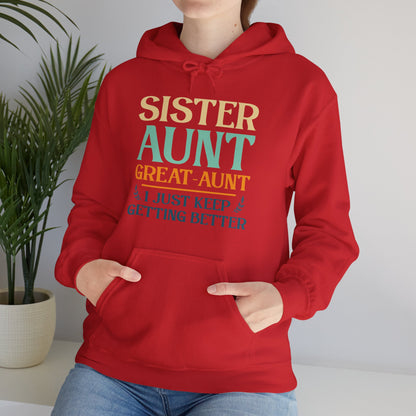 Vintage Sister Aunt Great-Aunt I Just Keep Getting Better Mothers Day Hoodie For Men Women Hoodie