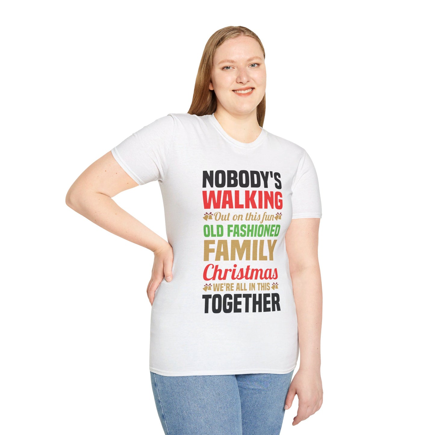 Nobody Walking Out On This Fun Old Fashioned Christmas Xmas T-Shirt Men Women