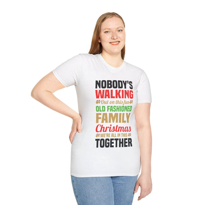 Nobody Walking Out On This Fun Old Fashioned Christmas Xmas T-Shirt Men Women