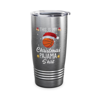 Funny This Is My Christmas Pajama Tumbler Basketball Xmas Christmas Tumbler Men Women