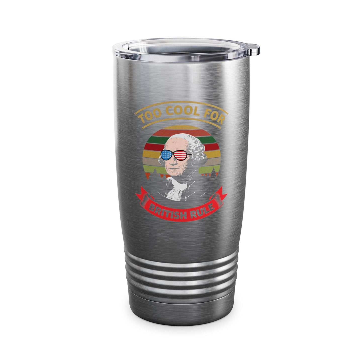 Funny Too Cool For British Rule 4th of July Fun Tumbler For Men Women