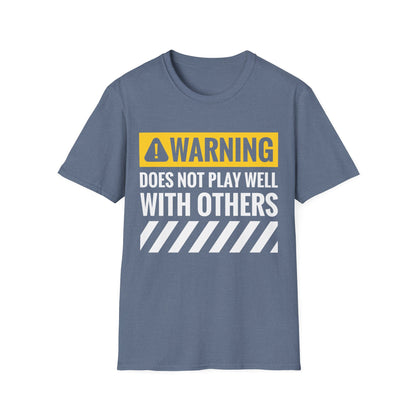 Funny Warning Does Not Play Well with Others Caution Sign T-Shirt for Men Women