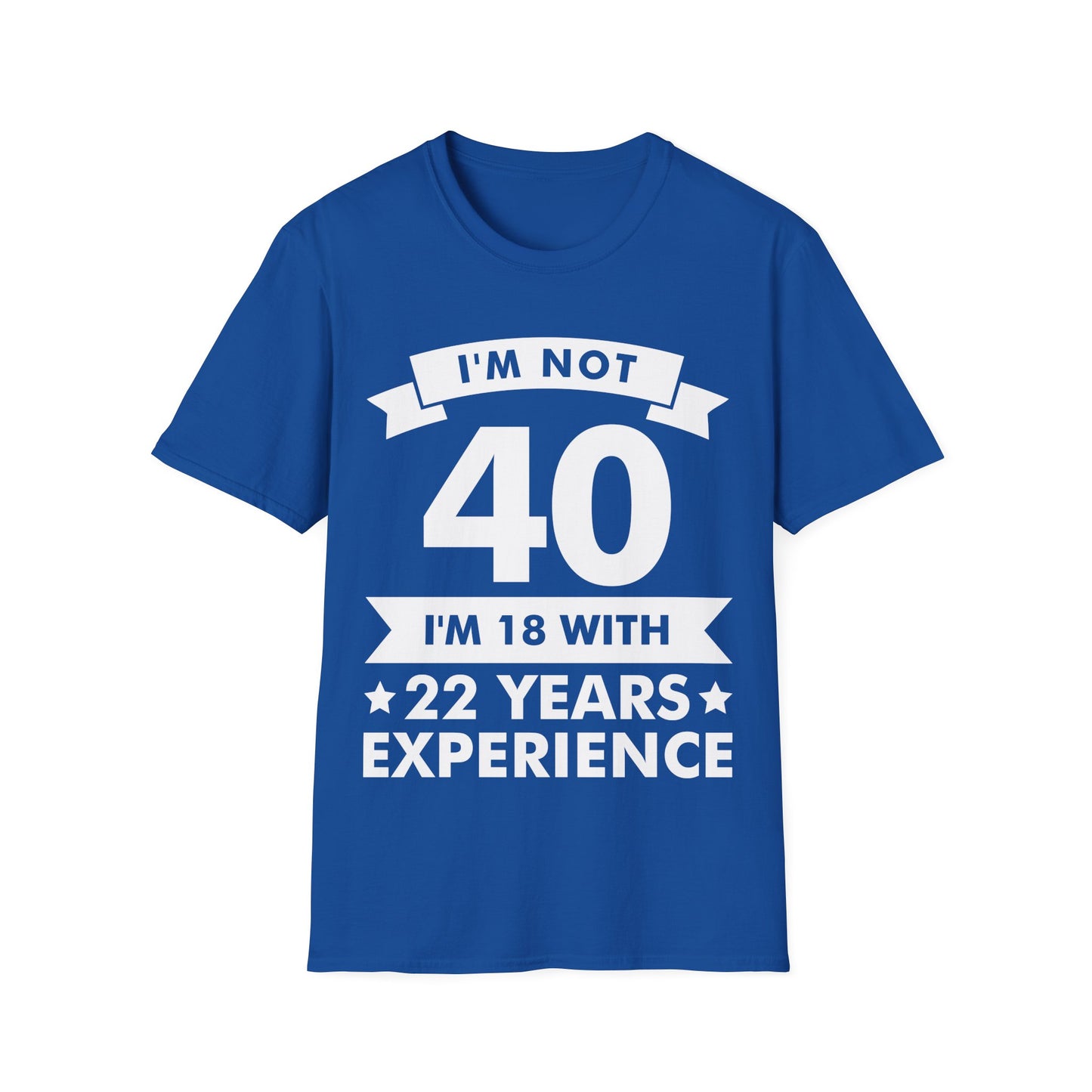 Funny I'm Not 40 Experience 40th Birthday Gift T-Shirt Men Women