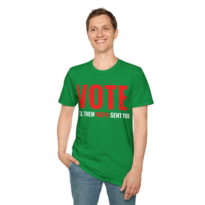 Vote Tell Them Ruth Sent You Funny American Women Saying T-Shirt For Men Women T-Shirt