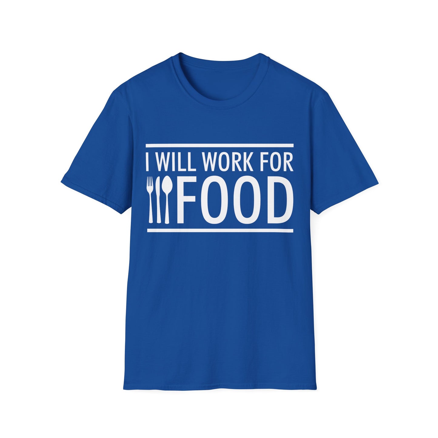 I Will Work for Food Food Lover Sarcastic Hungry Funny T-Shirt