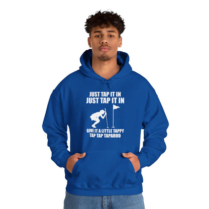 Just Tap It In Just Tap It In Give It A Little Tappy Tap Funny Golfer Hoodie For Men Women Hoodie