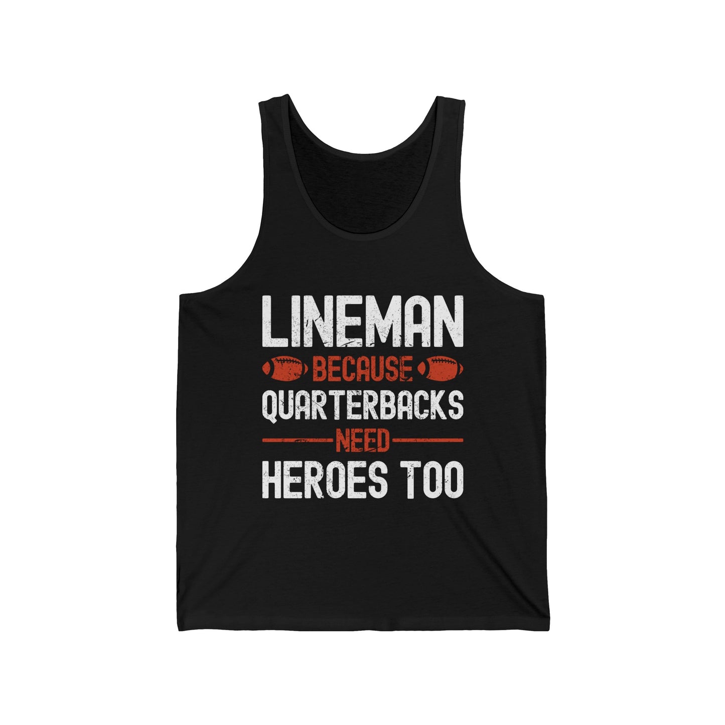 Funny Lineman Because Quarterbacks Need Heroes American Football Linemen Tank Tops