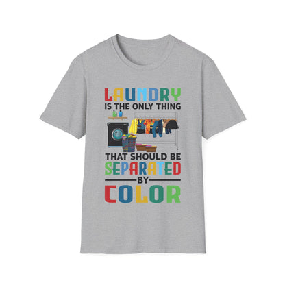 Funny Laundry The Only Thing Separated By Color Black Pride Anti-Racism T-Shirt