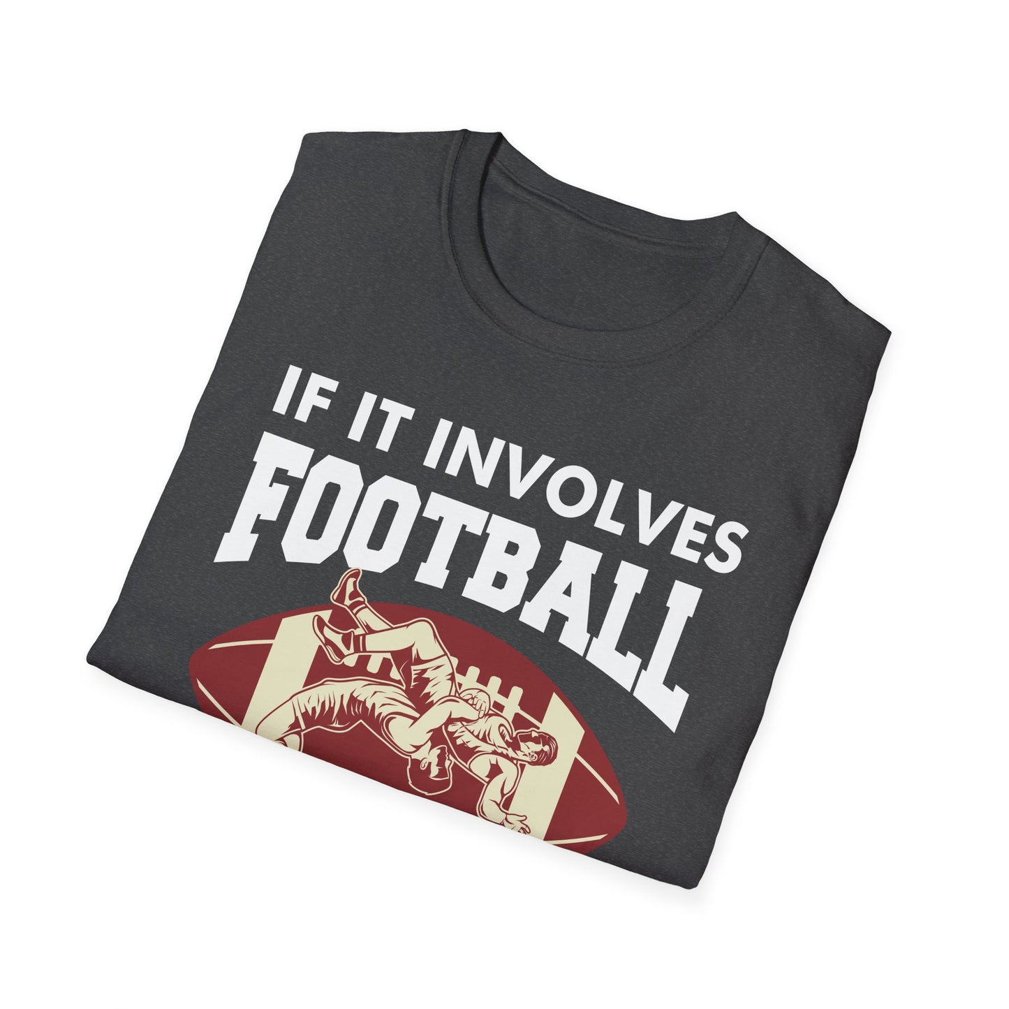 Funny If It Involves Football and Wrestling Count Me in T-Shirt Men Women