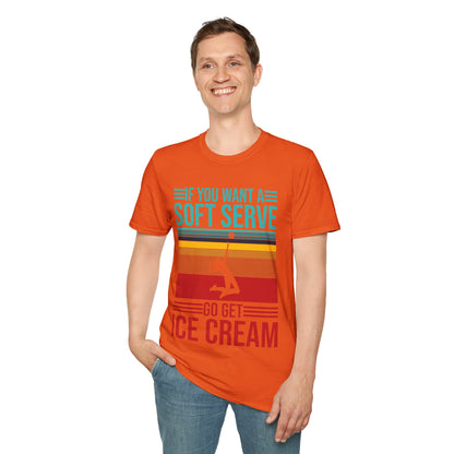 Funny If You Want A Soft Serve Go Get Ice Cream Volleyball Player T-Shirt