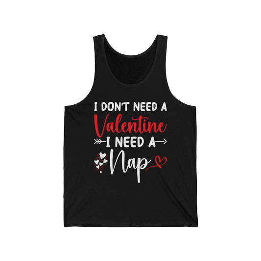 Funny I Don't Need A Valentine I Need A Nap Anti Valentines Day Tank Top For Men Women Tank Top