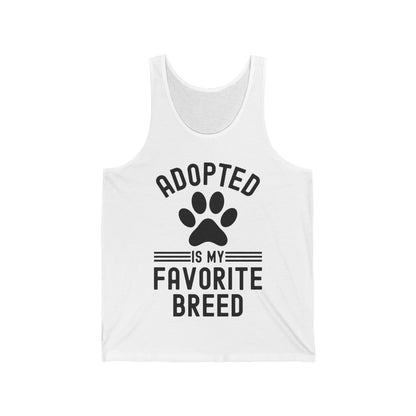 Funny Adopted Is My Favorite Breed Adopt Dog and Cat Lover Tank Top For Men Women Travelers