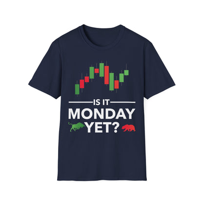 Funny is It Monday Yet Stock Market Trader T-Shirt Men Women