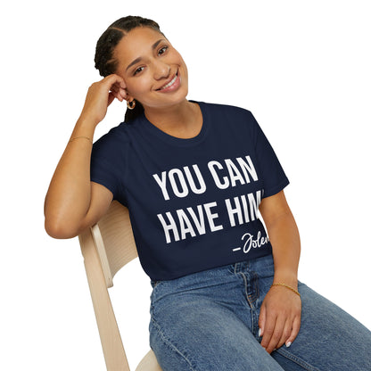 Funny You Can Have Him Country Music Lovers Novelty T-Shirt Men Women