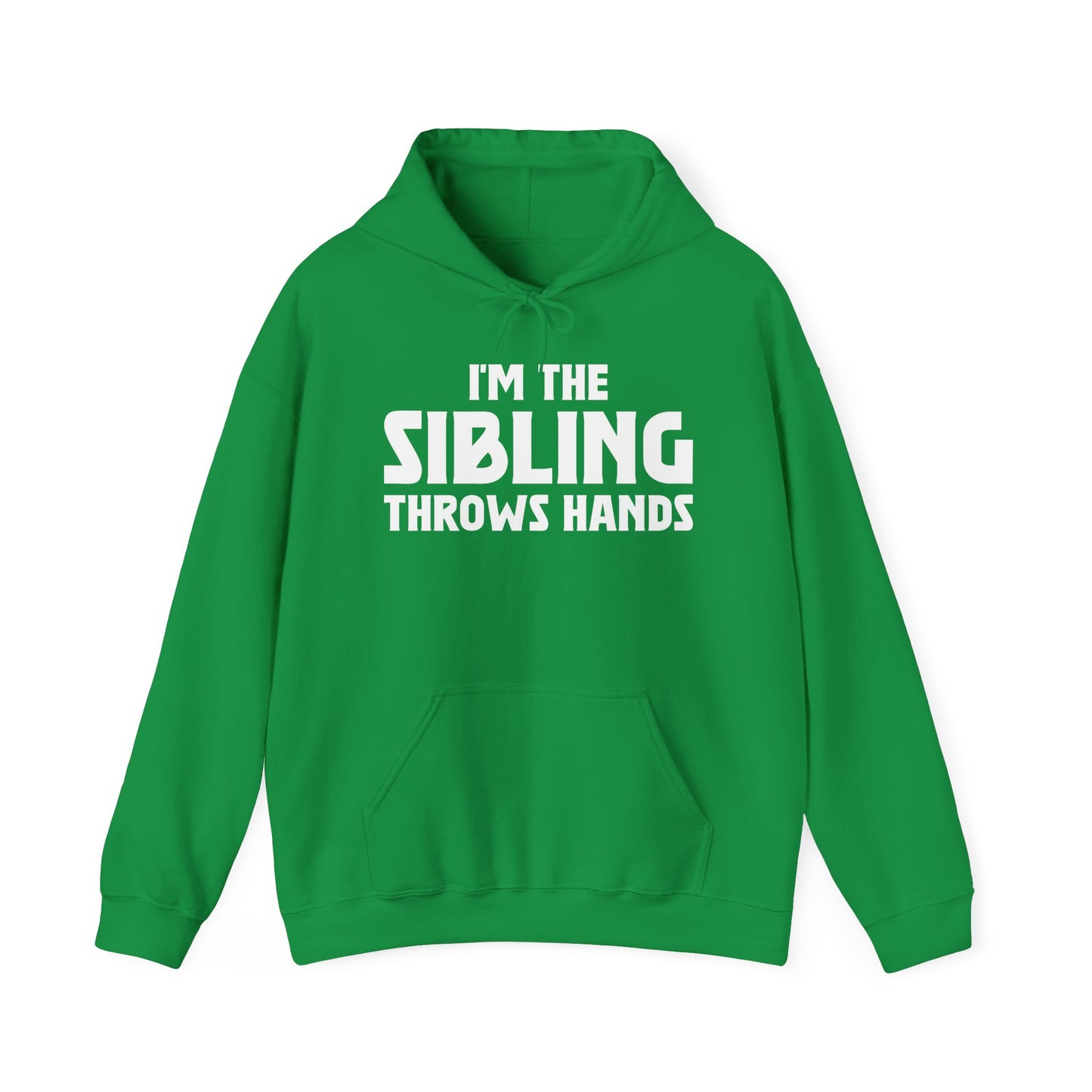 Funny Sarcastic Saying I'm The Sibling That Throws Hands Brother Sister Hoodie For Men Women Hoodie