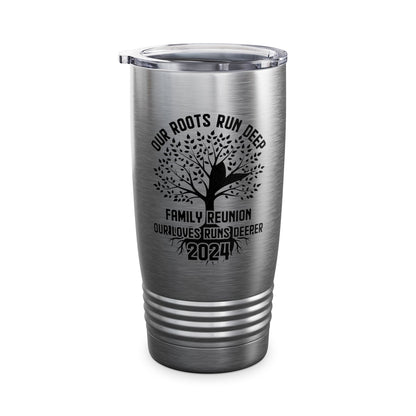 Family Reunion 2024 Our Roots Run Deep Our Love Runs Deeper Family Reunion Tumbler For Men Women Tumbler