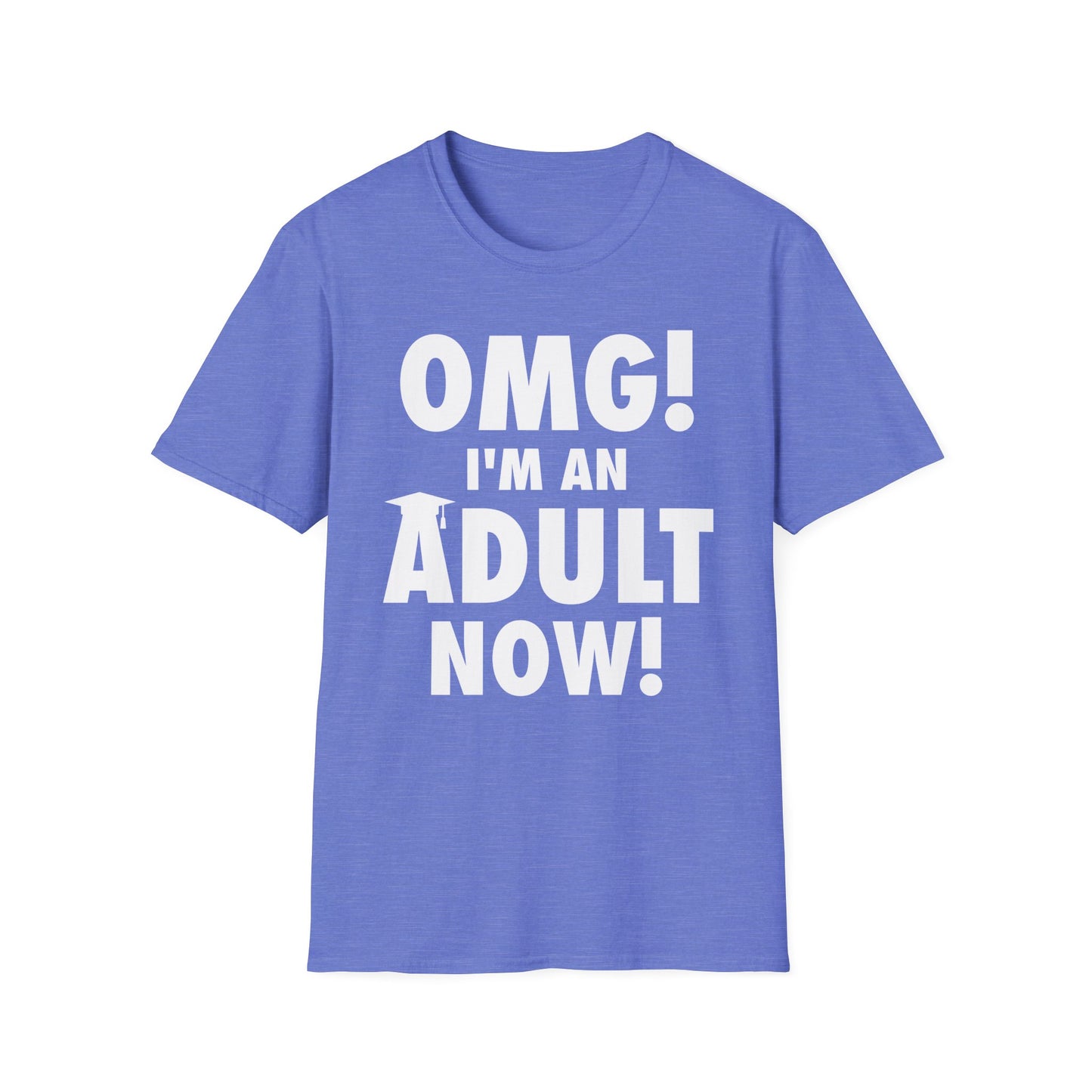 Funny OMG I Am An Adult Now 18th Birthday Graduation Friends T-Shirt For Men Women