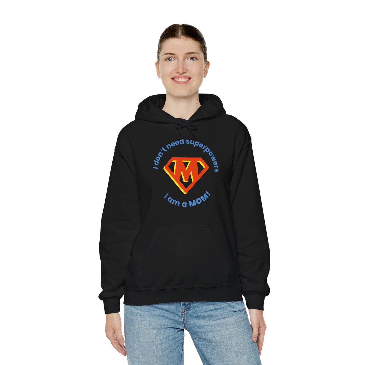 I Don't Need Superpowers I Am A Mom Mothers Day Hoodie