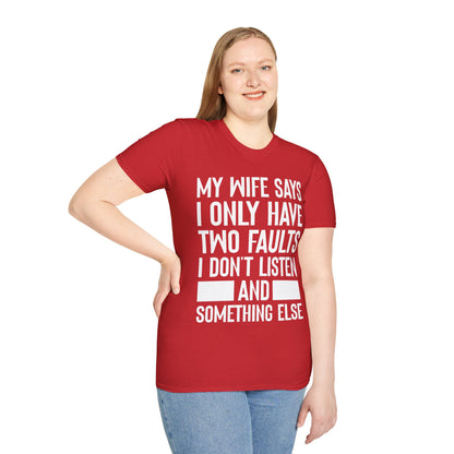 Mens My Wife Says I Only Have Two Faults Funny Wife Sarcastic T-Shirt For Men Women