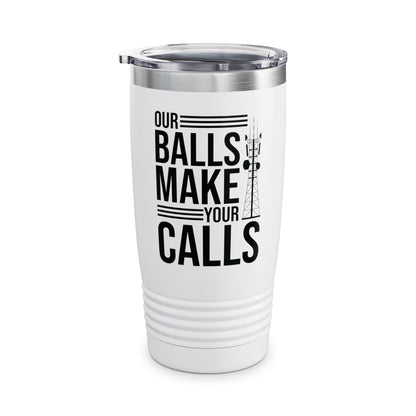 Funny Tower Climber Microwave Tower Our Balls Make Your Calls Tumbler