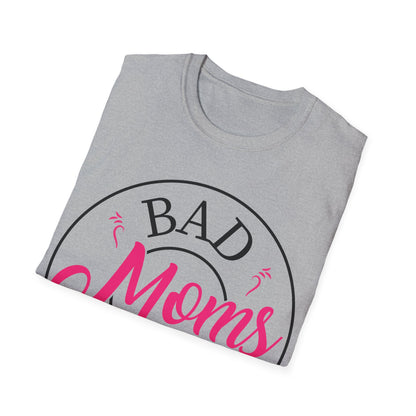 Funny Bad Moms Clubs New Mom Memer Sarcastic Woman Gift T-Shirt