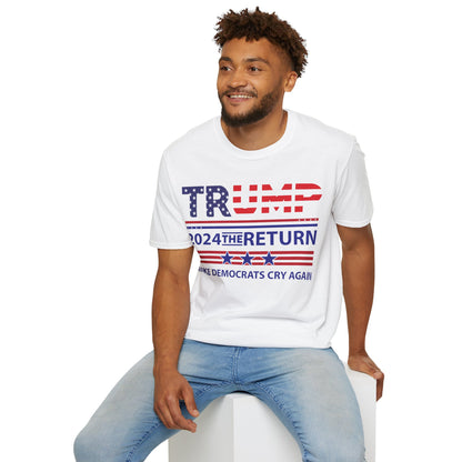 Trump 2024 The Return 45 47 Make Liberals Cry Again T-Shirt For Men Women T-Shirt