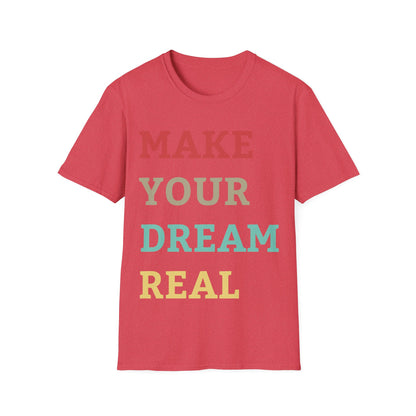 Make Your Dream Happen Motivational Tshirt Men Women