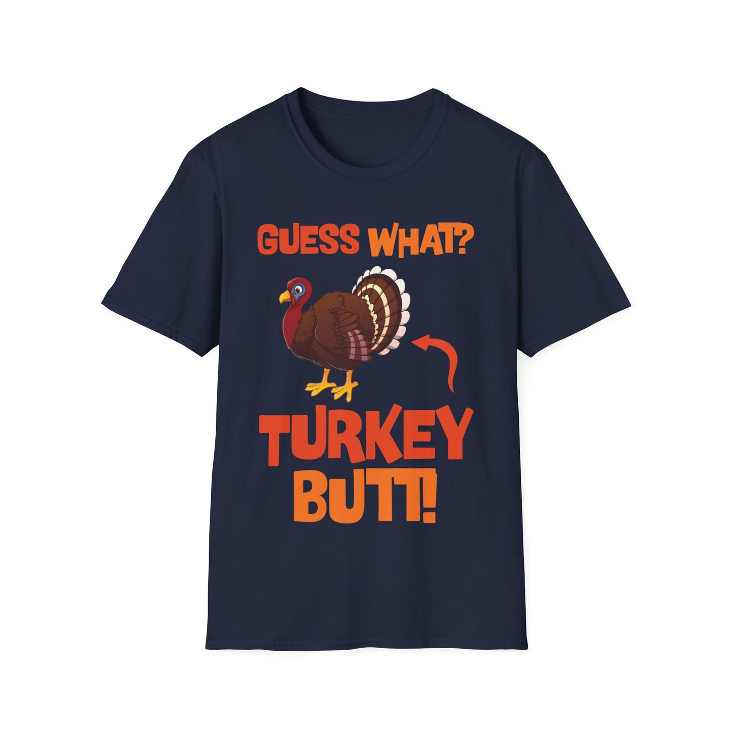 Guess What Turkey Butt Funny Thanksgiving T-Shirt For Men Women