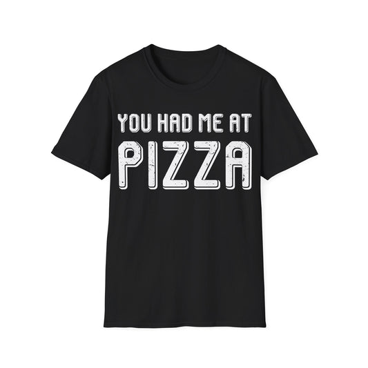 Pizza Lover Funny Gift - You Had Me At Pizza T-Shirt