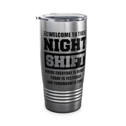 Welcome To Night Shift Funny Nursing Nurse Night Workers Gift Tumbler