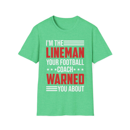 Funny I Am The Lineman Your Football Coach Warned You About Football School