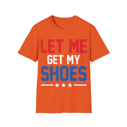 Let Me Get My Shoe Trump 2024 Re Elect President Trump T-Shirt For Men Women T-Shirt